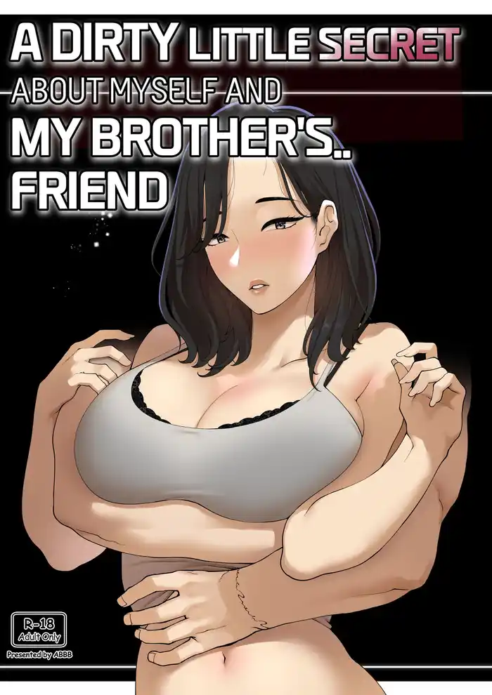 A dirty little secret about myself and my brother’s.. friend Porn Comics